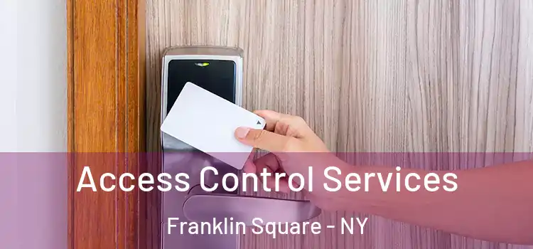 Access Control Services Franklin Square - NY