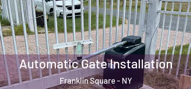Automatic Gate Installation Franklin Square - NY