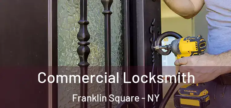 Commercial Locksmith Franklin Square - NY