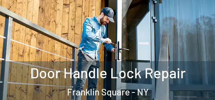 Door Handle Lock Repair Franklin Square - NY