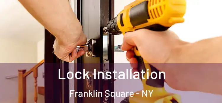 Lock Installation Franklin Square - NY