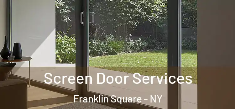 Screen Door Services Franklin Square - NY